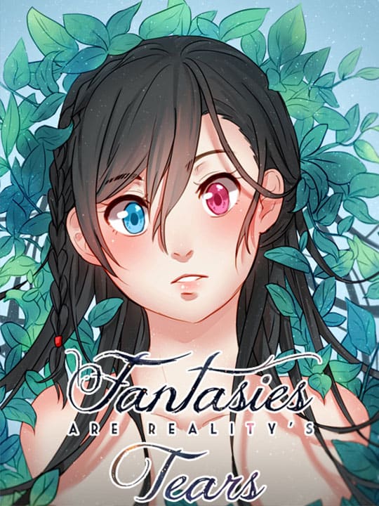 Fantasies Are Reality's Tears